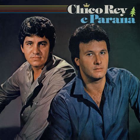 Chico Rey & Paraná .